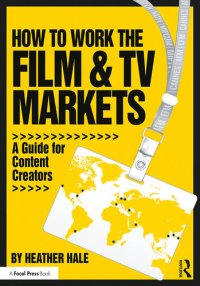 cover of the book How to Work the Film & TV Markets: A Guide for Content Creators