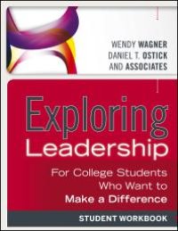 cover of the book Exploring Leadership : For College Students Who Want to Make a Difference, Student Workbook