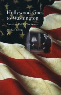 cover of the book Hollywood Goes to Washington: American Politics on Screen