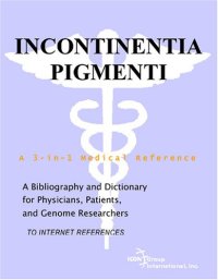 cover of the book Incontinentia Pigmenti - A Bibliography and Dictionary for Physicians, Patients, and Genome Researchers