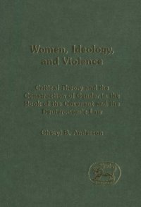 cover of the book Women, Ideology and Violence: The Construction of Gender in the Book of the Covenant and Deuteronomic Law 