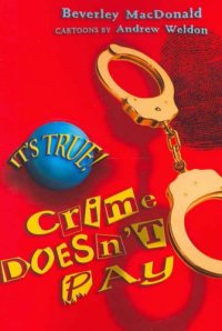 cover of the book It's True! Crime Doesn't Pay 