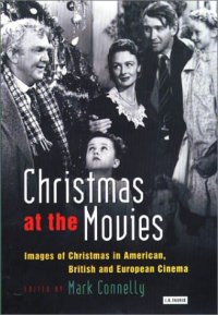 cover of the book Christmas at the Movies: Images of Christmas in American, British and European Cinema 