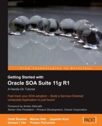 cover of the book Getting Started With Oracle SOA Suite 11g R1 - A Hands-On Tutorial