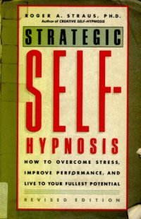 cover of the book Strategic Self-Hypnosis: How to Overcome Stress, Improve Performance, and Live to Your Fullest Potential