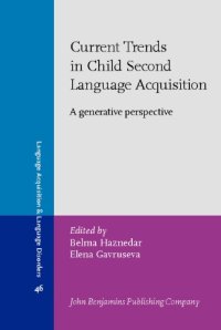 cover of the book Current Trends in Child Second Language Acquisition: A Generative Perspective 