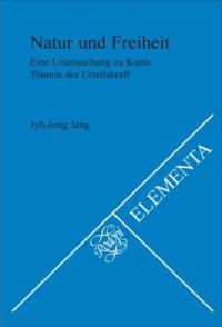 cover of the book Natur und Freiheit: Eine Untersuchung zu Kants Theorie der Urteilskraft 