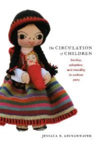 cover of the book The Circulation of Children : Kinship, Adoption, and Morality in Andean Peru