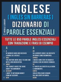 cover of the book Inglese ( Ingles Sin Barreras ) Dizionario di Parole Essenziali: Tutte le 850 parole inglesi essenziali, con traduzione e frasi di esempio