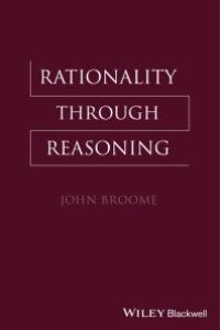 cover of the book Rationality Through Reasoning : Through :  Reasoning