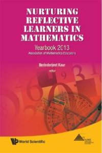 cover of the book Nurturing Reflective Learners In Mathematics: Yearbook 2013, Association Of Mathematics Educators