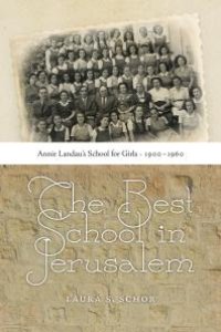 cover of the book The Best School in Jerusalem : Annie Landau's School for Girls, 1900-1960