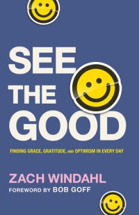 cover of the book See the Good: Finding Grace, Gratitude, and Optimism in Every Day