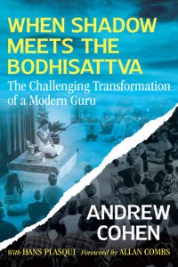 cover of the book When Shadow Meets the Bodhisattva: The Challenging Transformation of a Modern Guru