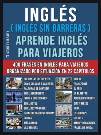 cover of the book Inglés ( Inglés Sin Barreras ) Aprende Inglés Para Viajeros: Un libro en inglés practico con 400 frases esenciales en inglés conversacional para principiantes y viajeros