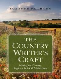 cover of the book The Country Writer's Craft : Writing for Country, Regional and Rural Publications