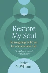 cover of the book Restore My Soul: Reimagining Self-Care for a Sustainable Life