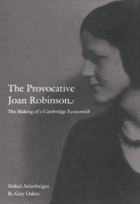 cover of the book The Provocative Joan Robinson : The Making of a Cambridge Economist