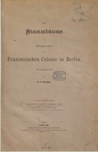 cover of the book Die Stammbäume der Mitglieder der französischen Colonie [Kolonie] in Berlin