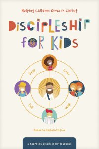 cover of the book Discipleship for Kids: Helping Children Grow in Christ