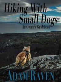 cover of the book Hiking with Small Dogs: An Owner's Guidebook