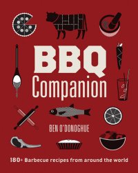 cover of the book BBQ Companion 180+ Barbecue Recipes From Around the World [Team-IRA]