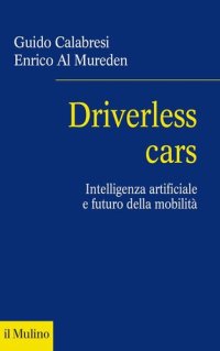 cover of the book Driverless cars. Intelligenza artificiale e futuro della mobilità