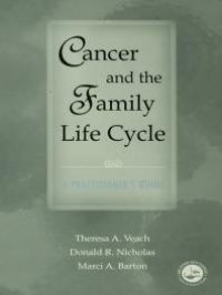 cover of the book Cancer and the Family Life Cycle : A Practitioner's Guide