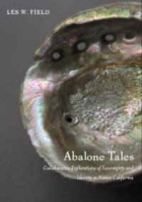 cover of the book Abalone Tales : Collaborative Explorations of Sovereignty and Identity in Native California