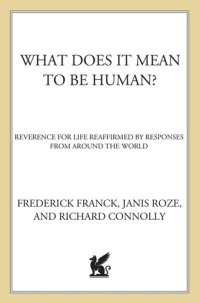 cover of the book What Does It Mean to Be Human?: Reverence for Life Reaffirmed by Responses from Around the World