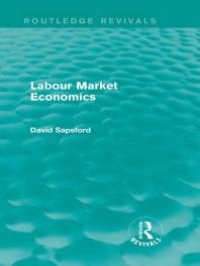 cover of the book Labour Market Economics (Routledge Revivals)