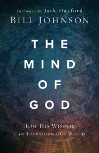 cover of the book The Mind of God: How His Wisdom Can Transform Our World