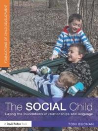 cover of the book The Social Child : Laying the Foundations of Relationships and Language