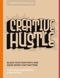 cover of the book Creative Hustle: Blaze Your Own Path and Make Work That Matters