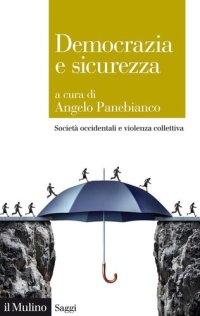 cover of the book Democrazia e sicurezza. Società occidentali e violenza collettiva