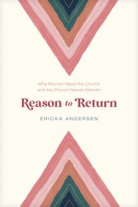 cover of the book Reason to Return: Why Women Need the Church and the Church Needs Women