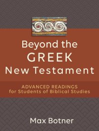 cover of the book Beyond the Greek New Testament: Advanced Readings for Students of Biblical Studies