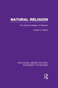 cover of the book Natural Religion : The Ultimate Religion of Mankind