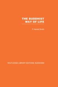 cover of the book The Buddhist Way of Life : Its Philosophy and History