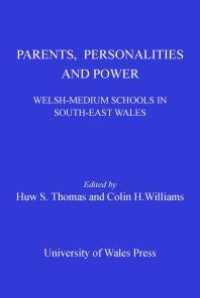 cover of the book Parents, Personalities and Power : Welsh-medium Schools in South-east Wales