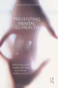 cover of the book Preventing Mental Ill-Health : Informing Public Health Planning and Mental Health Practice