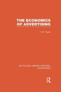 cover of the book The Economics of Advertising (RLE Advertising)