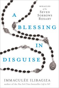 cover of the book A Blessing in Disguise: Miracles of the Seven Sorrows Rosary