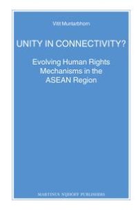 cover of the book Unity in Connectivity? : Evolving Human Rights Mechanisms in the ASEAN Region