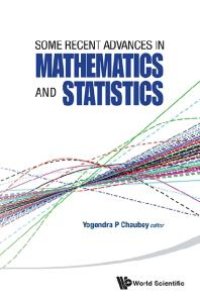 cover of the book Some Recent Advances In Mathematics And Statistics - Proceedings Of Statistics 2011 Canada/imst 2011-fim Xx