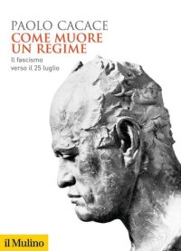 cover of the book Come muore un regime. Il fascismo verso il 25 luglio