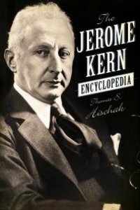 cover of the book The Jerome Kern Encyclopedia