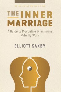 cover of the book The Inner Marriage: A Guide to Masculine and Feminine Polarity Work