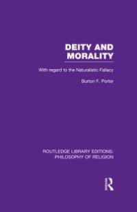 cover of the book Deity and Morality : With Regard to the Naturalistic Fallacy