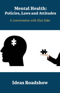 cover of the book Mental Health: Policies, Laws and Attitudes: A Conversation with Elyn Saks